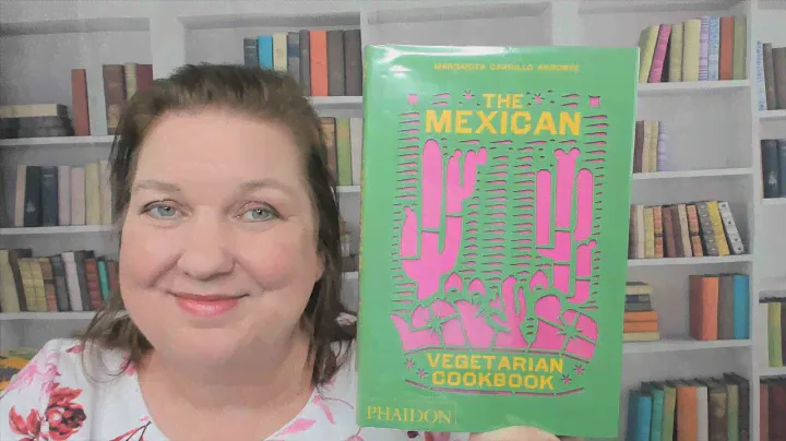 Cookbook Preview: The Mexican Vegetarian Cookbook, by Margarita Carrillo Arronte (2022) #cookbooks
